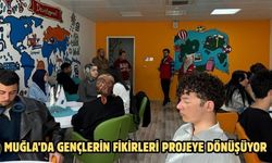 Muğla’da gençlerin fikirleri projeye dönüşüyor