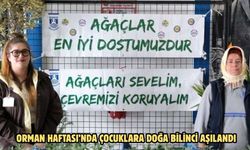 ORMAN HAFTASI’NDA ÇOCUKLARA DOĞA BİLİNCİ AŞILANDI