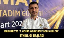 Marmaris'te "6. GEMAD Workshop Tadım Günleri" etkinliği başladı