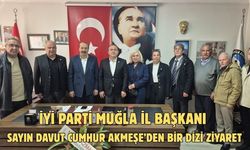 İYİ Parti Muğla İl Başkanı Sayın Davut Cumhur Akmeşe’den bir dizi ziyaret
