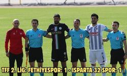 TFF 2. Lig: Fethiyespor: 1 - Isparta 32 Spor: 1
