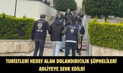 Turistleri hedef alan dolandırıcılık şüphelileri adliyeye sevk edildi