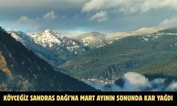 KÖYCEĞİZ SANDRAS DAĞI’NA MART AYININ SONUNDA KAR YAĞDI