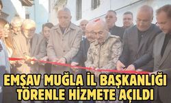 EMŞAV Muğla İl Başkanlığı törenle hizmete açıldı
