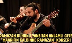 Ramazan ruhunu yansıtan anlamlı gece "Maarifin kalbinde Ramazan" konseri