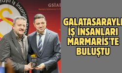 Galatasaraylı iş insanları Marmaris'te buluştu