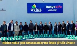 MÜSİAD Muğla Şube Başkanı Aykaç’tan örnek çiftliğe ziyaret