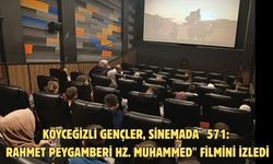 Köyceğizli gençler, sinemada "571: Rahmet Peygamberi Hz. Muhammed" filmini izledi