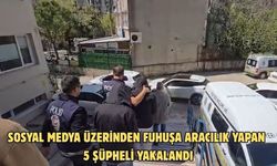 Sosyal medya üzerinden fuhuşa aracılık yapan 5 şüpheli yakalandı