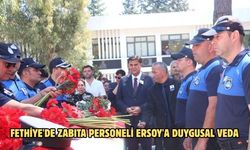 Fethiye'de Zabıta Personeli Ersoy'a duygusal veda