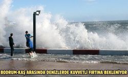 Bodrum-Kaş arasında denizlerde kuvvetli fırtına bekleniyor