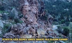 Fethiye'de kaya düşmesi sonucu Faralya yolu ulaşıma kapandı