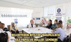 BELEDİYEDEN BİTEZ’DE ‘BAĞIMLILIKTA AİLE YAPISI VE ROLLER’ SEMİNERİ
