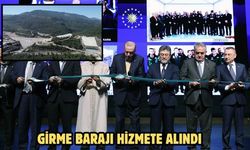 Girme Barajı hizmete alındı