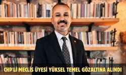 CHP'li meclis üyesi Yüksel Temel gözaltına alındı