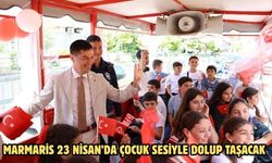 MARMARİS 23 NİSAN’DA ÇOCUK SESİYLE DOLUP TAŞACAK