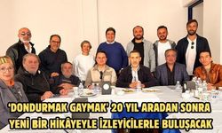 ‘Dondurmak Gaymak' 20 yıl aradan sonra yeni bir hikâyeyle izleyicilerle buluşacak