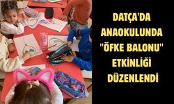 Datça'da anaokulunda "öfke balonu" etkinliği düzenlendi