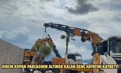 Vincin kopan parçasının altında kalan genç hayatını kaybetti