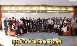 MSKÜ’de öğrenci çalıştayı