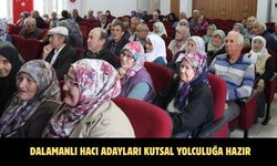 Dalamanlı hacı adayları kutsal yolculuğa hazır