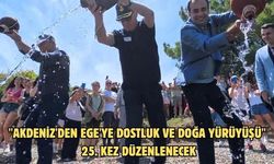 "Akdeniz'den Ege'ye Dostluk ve Doğa Yürüyüşü" 25. kez düzenlenecek