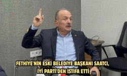 Fethiye'nin eski Belediye Başkanı Saatcı, İYİ Parti'den istifa etti