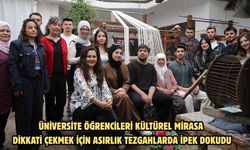 Üniversite öğrencileri kültürel mirasa dikkati çekmek için asırlık tezgahlarda ipek dokudu