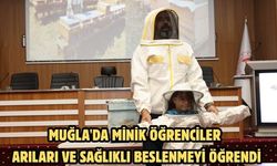 Muğla'da minik öğrenciler arıları ve sağlıklı beslenmeyi öğrendi