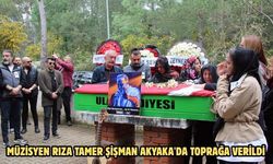 Müzisyen Rıza Tamer Şişman Akyaka'da toprağa verildi