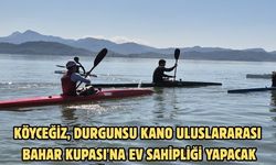 Köyceğiz, Durgunsu Kano Uluslararası Bahar Kupası'na ev sahipliği yapacak
