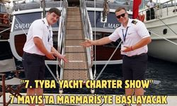 "7. TYBA Yacht Charter Show" 7 Mayıs'ta Marmaris'te başlayacak