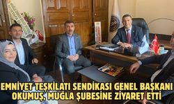 Emniyet Teşkilatı Sendikası Genel Başkanı Okumuş, Muğla Şubesine ziyaret etti