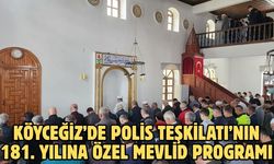 Köyceğiz’de Polis Teşkilatı’nın 181. yılına özel mevlid programı