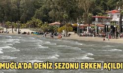Muğla’da deniz sezonu erken açıldı