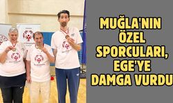 Muğla'nın özel sporcuları, Ege'ye damga vurdu