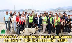 Bodrum'da 1000'den fazla belediye çalışanının katılımıyla "temizlik seferberliği" yapıldı