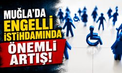 Muğla’da engelli istihdamında önemli artış