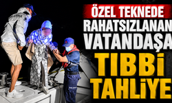 Özel teknede rahatsızlanan vatandaşa tıbbi tahliye