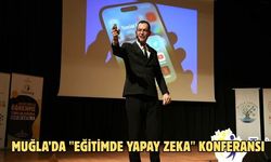 Muğla’da "Eğitimde Yapay Zeka" konferansı