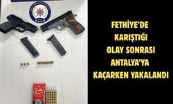 Fethiye’de karıştığı olay sonrası Antalya’ya kaçarken yakalandı