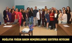 Muğla’da yoğun bakım hemşirelerine sertifika heyecanı