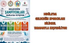 Muğla’da Geleceğin Sporcuları Bilimsel Taramayla Keşfediliyor