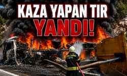 Kaza yapan tır yandı