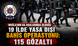 MUĞLA’NIN DA ARALARINDA OLDUĞU 19 İLDE YASA DIŞI BAHİS OPERASYONU: 115 GÖZALTI