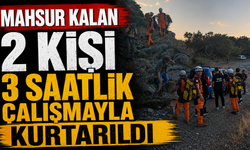 Mahsur kalan 2 kişi 3 saatlik çalışmayla kurtarıldı
