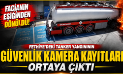 Fethiye’deki tanker yangınının güvenlik kamera kayıtları ortaya çıktı