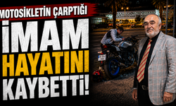 Motosikletin çarptığı imam hayatını kaybetti