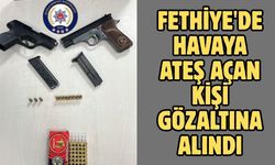 Fethiye'de havaya ateş açan kişi gözaltına alındı