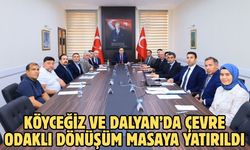 Köyceğiz ve Dalyan’da çevre odaklı dönüşüm masaya yatırıldı
